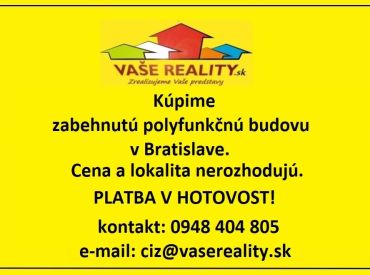 Kúpime zabehnutú polyfunkčnú budovu v Bratislave, platba v hotovosti