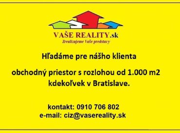 Hľadáme na prenájom obchodný priestor od 1000 m² v Bratislave