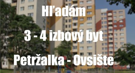 Predávate 3 izbový byt v lokalite Petržalka - Ovsište? Máme pre vás klienta...