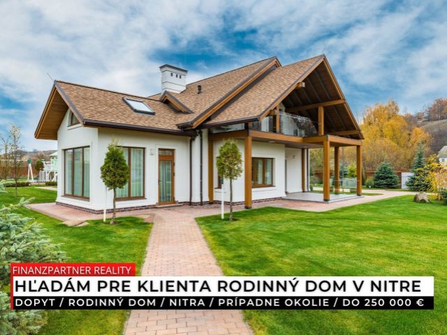 Dopyt - Rodinný dom, Nitra a okolie, do 250 000 €