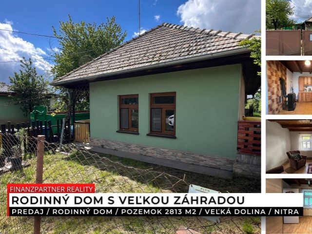 Rodinný dom s pozemkom až 2813 m2, Veľká Dolina, Nitra