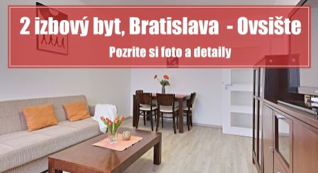 PRENAJATÉ: 2 izbový byt v najlepšej časti Petržalky - v Ovsišti
