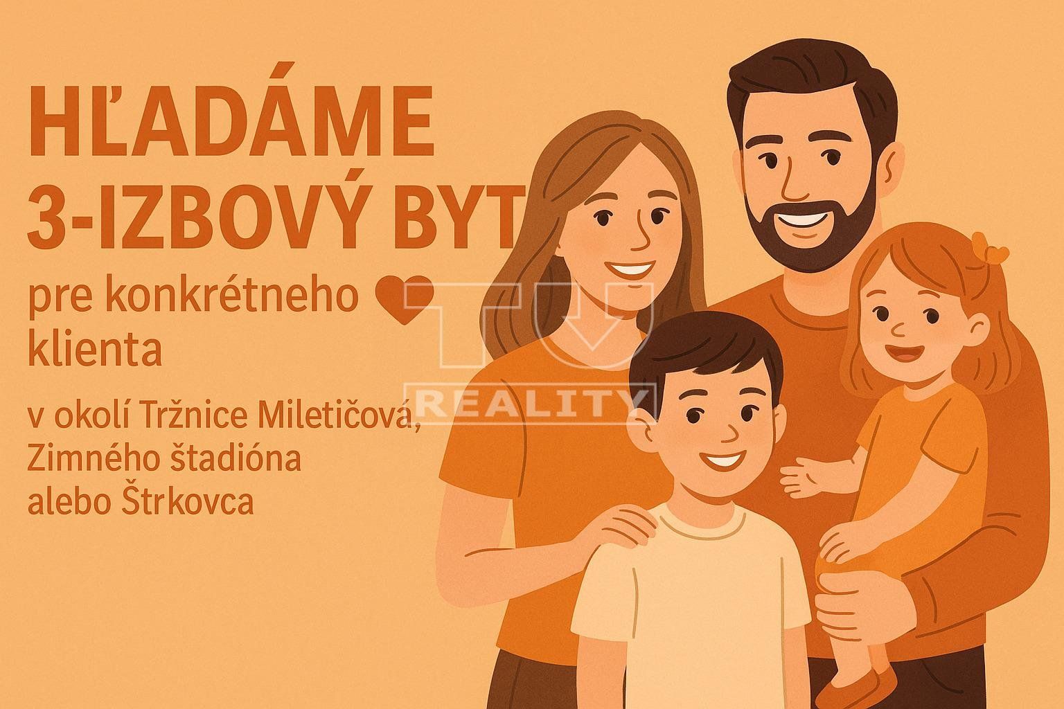 HĽADÁME 3-IZBOVÝ BYT PRE KONKRÉTNEHO KLIENTA – MILETIČOVA / ZIMNÝ ŠTADIÓN / ŠTRKOVEC